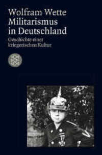 Militarismus in Deutschland : Geschichte einer kriegerischen Kultur (Die Zeit des Nationalsozialismus - »Schwarze Reihe«) （1. Auflage. 2010. 320 S. 190.00 mm）