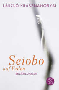 Seiobo auf Erden : Erzählungen (Fischer Taschenbücher 18397) （2. Aufl. 2012. 464 S. 190 mm）