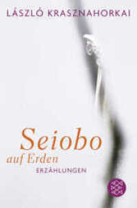 Seiobo auf Erden : Erzählungen (Fischer Taschenbücher 18397) （2. Aufl. 2012. 464 S. 190 mm）