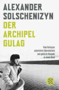 Der Archipel GULAG : Vom Verfasser autorisierte, überarbeitete und gekürzte Ausgabe in einem Band (Fischer Taschenbücher Bd.18423) （11. Aufl. 2008. 544 S. 2 Übers.-Ktn. 190.00 mm）