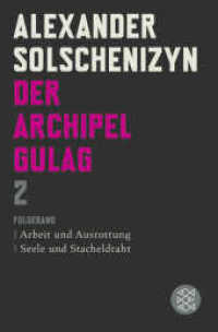 Der Archipel GULAG Bd.2 : Folgeband. Arbeit und Ausrottung; Seele und Stacheldraht (Fischer Taschenbücher 18425) （7., überarb. Aufl. 2008. 640 S. m. 40 Abb., 2 Ktn. 190.00 mm）