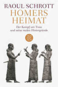 Homers Heimat : Der Kampf um Troia und seine realen Hintergründe (Fischer Taschenbücher 18436) （3. Aufl. 512 S. 215 mm）