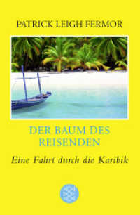 Der Baum des Reisenden : Eine Fahrt durch die Karibik (Fischer Taschenbücher Bd.18512) （1. Auflage. 2012. 640 S. m. Übers.-Ktn. 189.00 mm）