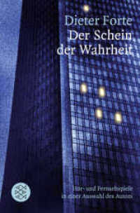 Der Schein der Wahrheit : H&ouml;r- und Fernsehspiele in einer Auswahl des Autors (Fischer Taschenb&uuml;cher 18537) （2. Aufl. 2009. 278 S. 190 mm）