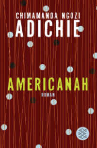 Americanah : Roman. Ausgezeichnet mit National Book Critics Circle Award Fiction 2013 (Fischer Taschenbücher 18598) （10. Aufl. 2017. 608 S. 190.00 mm）