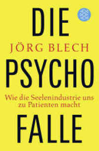 Die Psychofalle : Wie die Seelenindustrie uns zu Patienten macht (Fischer Taschenbücher 18620) （1. Auflage. 2016. 288 S. 189.00 mm）