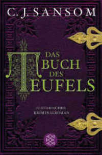 Das Buch des Teufels : Historischer Kriminalroman (Matthew Shardlake 4) （9. Aufl. 2010. 648 S. 190 mm）