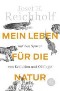 Mein Leben für die Natur : Auf den Spuren von Evolution und Ökologie (Fischer Taschenbücher 18720) （1. Auflage. 2018. 640 S. 190.00 mm）