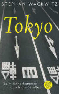Tokyo : Beim Näherkommen durch die Straßen (Fischer Taschenbücher 18823) （1. Auflage. 2010. 192 S. 190.00 mm）