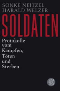 Soldaten : Protokolle vom Kämpfen, Töten und Sterben (Die Zeit des Nationalsozialismus - »Schwarze Reihe«) （7. Aufl. 2017. 528 S. m. Fotos. 213.00 mm）