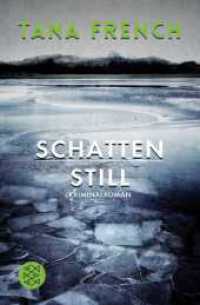 Schattenstill : Kriminalroman. Ausgezeichnet mit dem LA Times Book Prize 2013 (Fischer Taschenbücher 18882) （4. Aufl. 2014. 768 S. 189.00 mm）