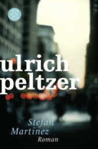Stefan Martinez : Roman (Fischer Taschenbücher 18907) （1. Auflage. 2013. 672 S. 188.00 mm）