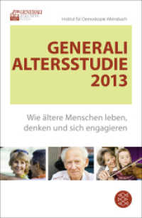 Generali Altersstudie 2013 : Wie ältere Menschen leben, denken und sich engagieren (Fischer Taschenbücher Bd.18935) （1. Auflage. 2012. 592 S. 215.00 mm）