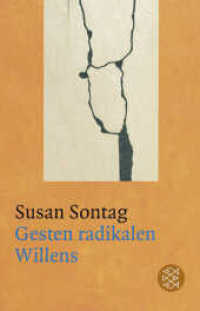 Gesten radikalen Willens : Essays. Mit e. Nachw. v. Herfried Münkler. Deutsche Erstausgabe (Fischer Taschenbücher Bd.18945) （2. Aufl. 2011. 352 S. 190.00 mm）