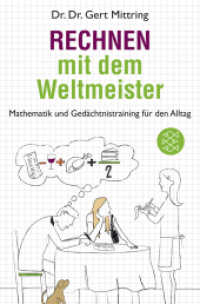 Rechnen mit dem Weltmeister : Mathematik und Gedächtnistraining für den Alltag (Fischer Taschenbücher Bd.18989) （6. Aufl. 2013. 240 S. m. Abb. 190.00 mm）