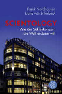 Scientology : Wie der Sektenkonzern die Welt erobern will (Fischer Taschenbücher Bd.19009) （2. Aufl. 2011. 640 S. 189.00 mm）