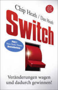 Switch : Veränderungen wagen und dadurch gewinnen! (Fischer Taschenbücher 19025) （6. Aufl. 2013. 320 S. 190 mm）