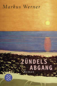 Zündels Abgang : Roman. Ausgezeichnet mit dem Literaturpreis der Jürgen Ponto-Stiftung 1984 (Fischer Taschenbücher 19072) （9. Aufl. 2011. 159 S. 190 mm）