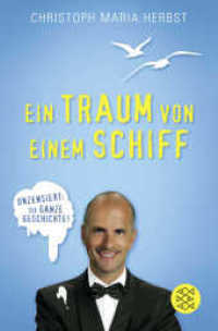 Ein Traum von einem Schiff : Unzensiert. Die ganze Geschichte (Fischer Taschenbücher 19113) （2. Aufl. 2014. 208 S. 190 mm）