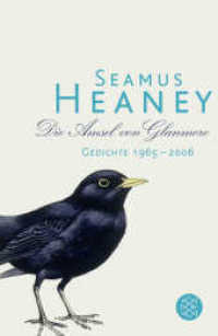 Die Amsel von Glanmore : Gedichte 1965-2006. Text englisch-deutsch (Fischer Taschenbücher 19135) （2. Aufl. 2011. 430 S. 190 mm）