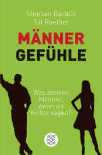 Männergefühle : Was denken Männer, wenn sie nichts sagen? (Fischer Taschenbücher 19239) （1. Auflage. 2012. 272 S. 190.00 mm）