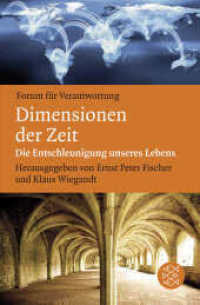 Dimensionen der Zeit : Die Entschleunigung unseres Lebens (Fischer Taschenbücher 19268) （1. Auflage. 2012. 352 S. 190.00 mm）