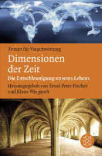 Dimensionen der Zeit : Die Entschleunigung unseres Lebens (Fischer Taschenbücher 19268) （1. Auflage. 2012. 352 S. 190.00 mm）