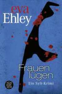 Frauen lügen : Ein Sylt-Krimi (Winterberg, Blanck und Kreuzer ermitteln 2) （5. Aufl. 2012. 346 S. 190 mm）