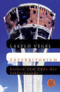 Exterritorium : Szenen vom Ende des Jahrtausends (Fischer Taschenbücher Bd.19463) （1. Auflage. 2014. 256 S. 188.00 mm）