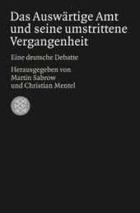 Das Auswärtige Amt und seine umstrittene Vergangenheit : Eine deutsche Debatte (Die Zeit des Nationalsozialismus - »Schwarze Reihe«) （1. Auflage. 2013. 416 S. 190.00 mm）