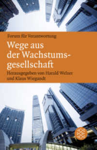 Wege aus der Wachstumsgesellschaft : Forum für Verantwortung (Fischer Taschenbücher 19616) （3. Aufl. 2013. 236 S. 190 mm）
