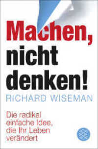 Machen - nicht denken! : Die radikal einfache Idee, die Ihr Leben verändert (Fischer Taschenbücher 19660) （9. Aufl. 2013. 400 S. 188.00 mm）