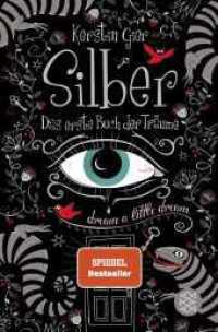Silber - Das erste Buch der Träume : Roman (Buch der Träume 1) （8. Aufl. 2017. 432 S. 205.00 mm）