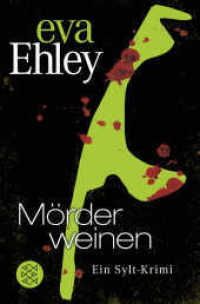 Mörder weinen : Ein Sylt-Krimi (Winterberg, Blanck und Kreuzer ermitteln 4) （4. Aufl. 2014. 366 S. 190 mm）