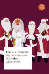 Weihnachtsmann : Die wahre Geschichte (Fischer Taschenbücher 19733) （1. Auflage. 2016. 384 S. Tafelteil mit 8 Seiten. 190.00 mm）