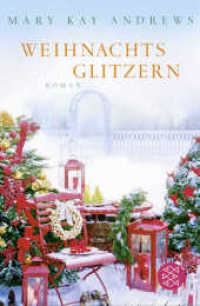 Weihnachtsglitzern : Roman | Das Fest der Liebe mit der Autorin des Bestsellers 'Die Sommerfrauen' (Die Winterbuchreihe 1) （3. Aufl. 2013. 234 S. 190 mm）