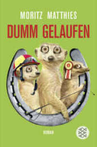 Dumm gelaufen : Roman (Erdmännchen-Krimi 3) （3. Aufl. 2015. 320 S. 189.00 mm）