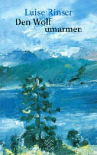 Den Wolf umarmen (Fischer Taschenbücher 5866) （16. Aufl. 2008. 416 S. 190.00 mm）