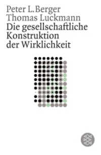 Die gesellschaftliche Konstruktion der Wirklichkeit : Eine Theorie der Wissenssoziologie. Einl. v. Helmuth Plessner (Fischer Taschenbücher Bd.6623) （28. Aufl. 2013. 240 S. 190.00 mm）