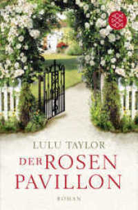 Der Rosenpavillon : Roman (Fischer Taschenbücher 29595) （2. Aufl. 2017. 512 S. 190.00 mm）
