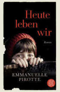 Heute leben wir : Roman (Fischer Taschenbücher 29626) （2. Aufl. 2019. 288 S. 190 mm）
