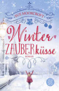 Winterzauberküsse : Roman | Der perfekte Roman für Romantik-Fans (Die WinterWeihnachtsZauber-Reihe 1) （6. Aufl. 2016. 432 S. 190 mm）
