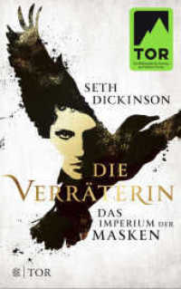 Die Verräterin - Das Imperium der Masken : Roman (Die Verräterin 1) （1. Auflage. 2017. 560 S. 215.00 mm）