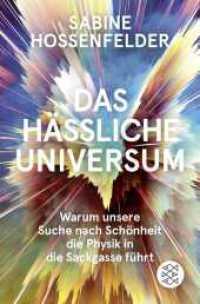 Das hässliche Universum : Warum unsere Suche nach Schönheit die Physik in die Sackgasse führt （1. Auflage. 2024. 368 S. 15 s/w Abbildungen. 190.00 mm）