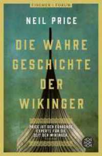 Die wahre Geschichte der Wikinger (Fischer Forum 8) （1. Auflage. 2024. 768 S. mit 32 s/w- und 20 Farbabbildungen. 268.00 mm）