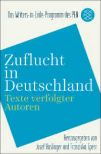 Zuflucht in Deutschland : Texte verfolgter Autoren. Das Writers-in Exile-Programm des PEN (Fischer Taschenbücher Bd.29800) （2. Aufl. 2017. 288 S. 190.00 mm）