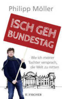 Isch geh Bundestag : Wie ich meiner Tochter versprach, die Welt zu retten (Fischer Taschenbücher 29882) （2. Aufl. 2019. 336 S. 215.00 mm）