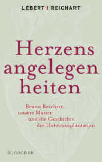 Herzensangelegenheiten : Bruno Reichart, unsere Mutter und die Geschichte der Herztransplantation (Fischer Taschenbücher 25301) （1. Auflage. 2017. 224 S. 215.00 mm）