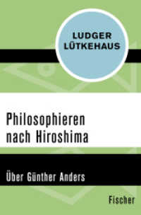 Philosophieren nach Hiroshima : Über Günther Anders (Fischer Taschenbücher 30140)