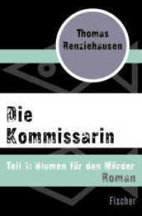 Die Kommissarin : Blumen für den Mörder (Fischer Taschenbücher 30483) （1. Auflage. 2015. 182 S. 191.00 mm）